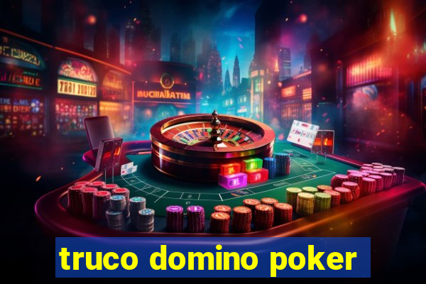 truco domino poker